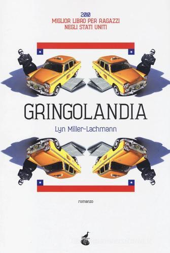 Gringolandia di Lyn Miller-Lachmann edito da Atmosphere Libri