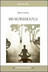 100 aforismi yoga di Rocco Aversa edito da Galassia Arte