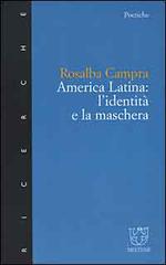 America latina: l'identità e la maschera di Rosalba Campra edito da Booklet Milano