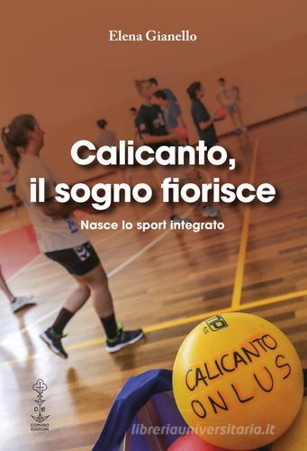 Calicanto, il sogno fiorisce. Nasce lo sport integrato di Elena Gianello edito da Corvino Edizioni