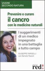 Prevenire e curare il cancro con le medicine naturali di Giuseppe Fariselli, Daniele Razzoli edito da Red Edizioni