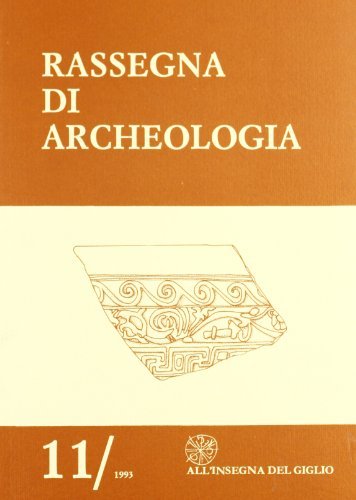 Rassegna di archeologia (1993) vol.11 edito da All'Insegna del Giglio