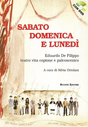 Sabato domenica e lunedì. Eduardo de Filippo teatro, vita, copione e palcoscenico edito da Bulzoni