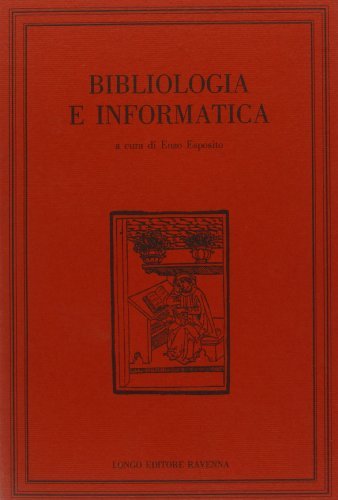 Bibliologia e informatica edito da Longo Angelo