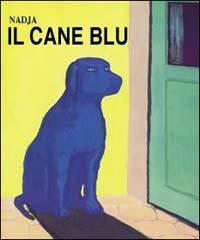 Cane blu. Ediz. illustrata di Nadja edito da Babalibri