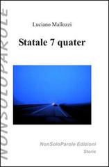 Statale 7 quater di Luciano Mallozzi edito da NonSoloParole Edizioni
