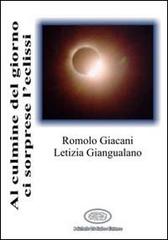 Al culmine del giorno ci sorprese l'eclissi di Romolo Giacani, Letizia Giangualano edito da Di Salvo