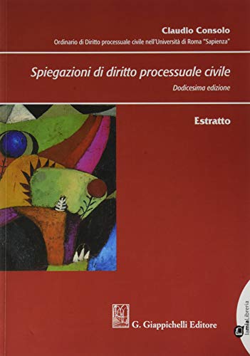 Spiegazioni di diritto processuale civile. Estratto di Claudio Consolo edito da Giappichelli