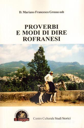 Proverbi e modi di dire rofranesi di Mariano Francesco Grosso edito da Edizioni Il Saggio