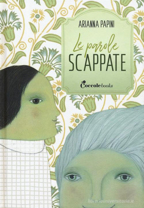 Le parole scappate di Arianna Papini edito da Coccole Books