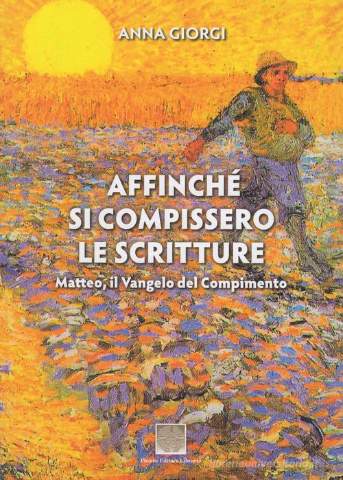 Affinché si compissero le scritture di Anna Giorgi edito da Pharus Editore Librario