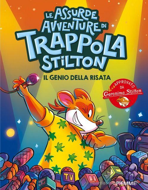 Il genio della risata. Le assurde avventure di Trappola di Geronimo Stilton edito da Piemme