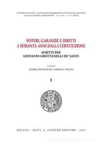 Poteri, garanzie e diritti a sessanta anni dalla Costituzione. Scritti per Giovanni Grottanelli De' Santi edito da Giuffrè