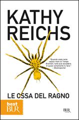 Le ossa del ragno di Kathy Reichs edito da Rizzoli