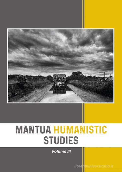 Mantua humanistic studies vol.3 edito da Universitas Studiorum