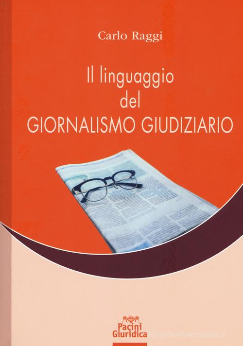 Il linguaggio del giornalismo giudiziario di Carlo Raggi edito da Pacini Giuridica