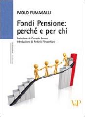 Fondi pensione: perché e per chi di Paolo Fumagalli edito da Vita e Pensiero