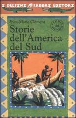 Storie dell'America del Sud di Yves-Marie Clément edito da Fabbri