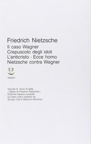 Opere complete vol.6.3 di Friedrich Nietzsche edito da Adelphi