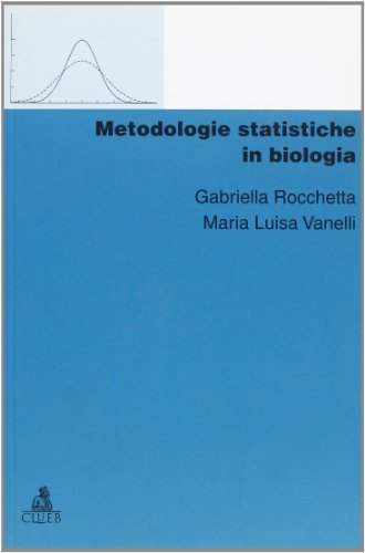 Metodologie statistiche in biologia di Gabriella Rocchetta, M. Luisa Vanelli edito da CLUEB