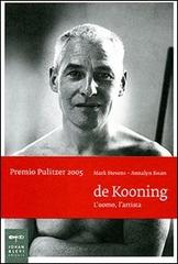 De Kooning. L'uomo, l'artista di Mark Stevens, Annalyn Swan edito da Johan & Levi