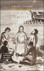 Verso la Chiesa indivisa. La grazia dell'unità attraverso il soffio dello Spirito di Stefano Zanardi edito da Gabrielli Editori