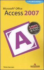 Microsoft Office Access 2007 di Silvia Vaccaro edito da Mondadori Informatica