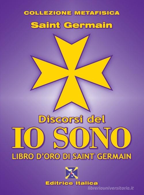 Discorsi del io sono di (conte di) Saint-Germain edito da Editrice Italica (Milano)