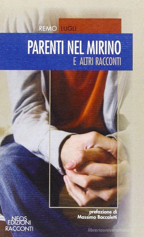 Parenti nel mirino e altri racconti di Remo Lugli edito da Neos Edizioni