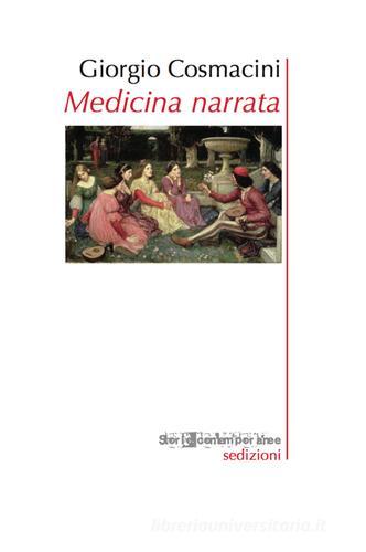 Medicina narrata di Giorgio Cosmacini edito da Sedizioni