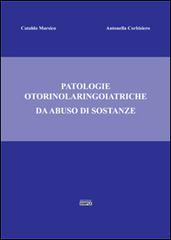Patologie otorinolaringoiatriche da abuso di sostanze di Cataldo Marsico, Antonella Corbisiero edito da Simple