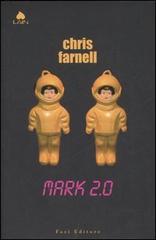 Mark 2.0 di Chris Farnell edito da Fazi