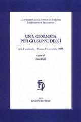 Una giornata per Giuseppe Dessì. Atti di Seminario (Firenze, 11 novembre 2003) edito da Bulzoni