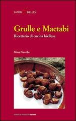 Grulle e mactabi. Ricettario di cucina biellese di Mina Novello edito da Eventi & Progetti Editore