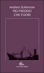 Libro Più freddo che fuori di Andrea Schenone Aptamì di Il Canneto Editore