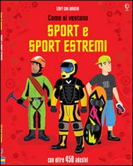 Come si vestono... sport e sport estremi. Con adesivi. Ediz. illustrata di Lisa Jane Gillespie, Katie Davies edito da Usborne