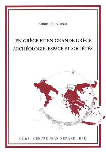 En Grèce et en Grande Grèce. Archéologie, espace et sociétés di Emanuele Greco edito da Centre Jean Bérard