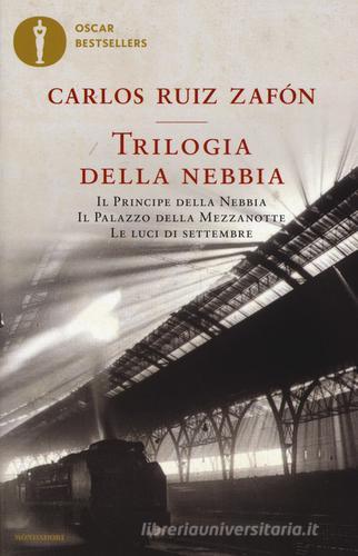 Libro Trilogia della nebbia: Il principe della nebbia-Il palazzo della mezzanotte-Le luci di settembre di Carlos Ruiz Zafón Oscar bestsellers di Mondadori