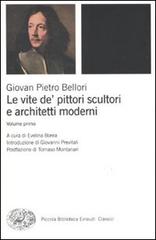 Le vite de' pittori, scultori e architetti moderni di Giovan Pietro Bellori edito da Einaudi