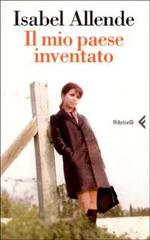 Il mio paese inventato di Isabel Allende edito da Feltrinelli