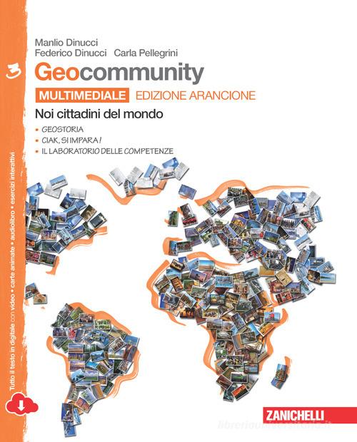 Geocommunity. Ediz. arancione. Con laboratorio delle competenze. Per la Scuola media. Con e-book. Con espansione online vol.3 di Manlio Dinucci, Federico Dinucci, Carla Pellegrini edito da Zanichelli