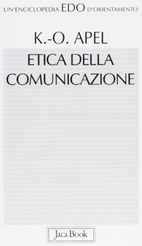 Etica della comunicazione di Karl Otto Apel edito da Jaca Book