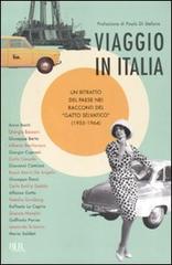 Viaggio in Italia. Un ritratto del paese nei racconti del «Gatto selvatico» (1955-1964) edito da BUR Biblioteca Univ. Rizzoli