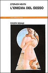 L'enigma del sesso di Stephen Heath edito da edizioni Dedalo