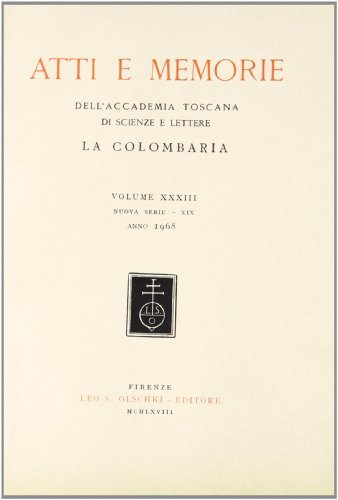 Atti e memorie dell'Accademia toscana di scienze e lettere «La Colombaria». Nuova serie vol.33 edito da Olschki