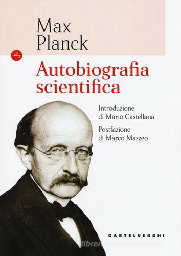 Autobiografia scientifica di Max Planck edito da Castelvecchi