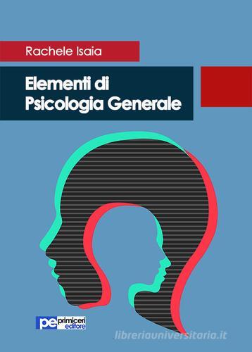 Elementi di psicologia generale di Rachele Isaia edito da Primiceri Editore