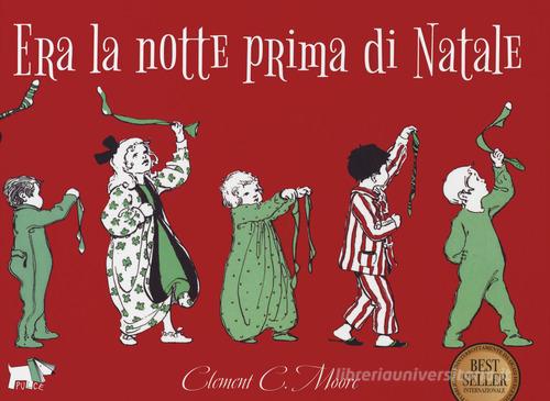 Era la notte prima di Natale. Ediz. a colori di Clement C. Moore edito da Pulce