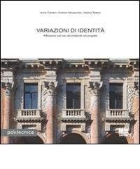 Variazioni di identità. Riflessioni sull'uso dei materiali nel progetto di Anna Faresin, Antonio Musacchio, Valeria Tatano edito da Maggioli Editore