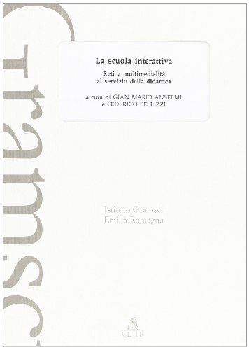 La scuola interattiva. Reti e multimedialità al servizio della didattica edito da CLUEB